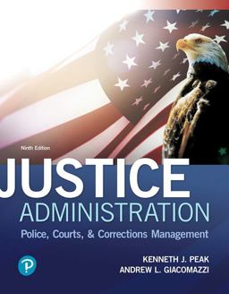 Justice Administration Police, Courts, and Corrections Management 9th 9780134871400 Front Cover