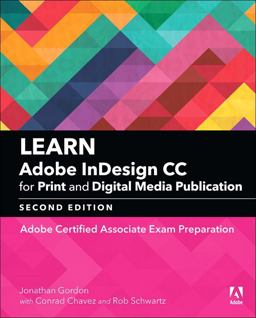 Learn Adobe Indesign CC for Print and Digital Media Publication (2018 Release) Adobe Certified Associate Exam Preparation  9780134878393 Front Cover