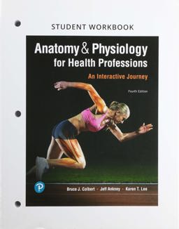 Student Workbook for Anatomy and Physiology for Health Professions An Interactive Journey 4th 9780134879178 Front Cover