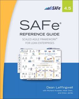 SAFe 4. 5 Reference Guide Scaled Agile Framework for Lean Enterprises 2nd 9780134892863 Front Cover