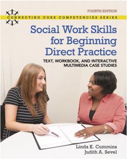 Social Work Skills for Beginning Direct Practice Text, Workbook and Interactive Multimedia Case Studies 4th 9780134894669 Front Cover