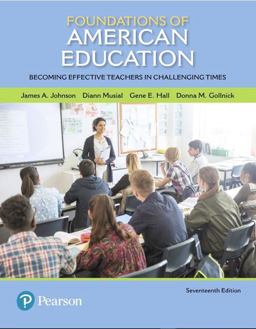 Foundations of American Education Becoming Effective Teachers in Challenging Times 17th 9780134894997 Front Cover