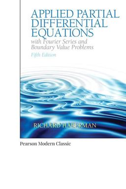 Applied Partial Differential Equations with Fourier Series and Boundary Value Problems (Classic Version) 5th 9780134995434 Front Cover