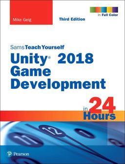 Unity 2018 Game Development in 24 Hours, Sams Teach Yourself 3rd 9780134998138 Front Cover