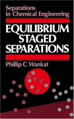 Equilibrium-Staged Separations Separations in Chemical Engineering  9780135009680 Front Cover