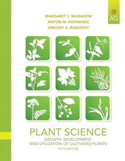 Plant Science Growth, Development, and Utilization of Cultivated Plants 5th 9780135014073 Front Cover