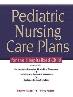 Pediatric Nursing Care Plans for the Hospitalized Child 3rd 9780135035924 Front Cover
