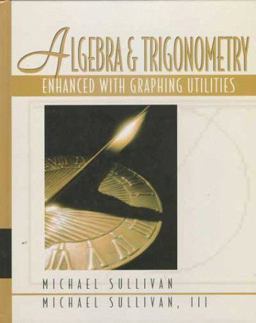 Algebra and Trigonometry Enhanced with Graphing Utilities