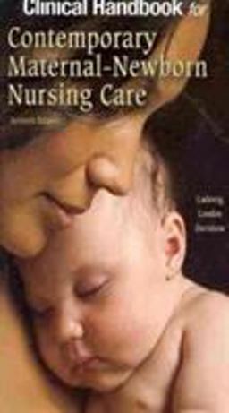 Clinical Handbook for Contemporary Maternal-Newborn Nursing