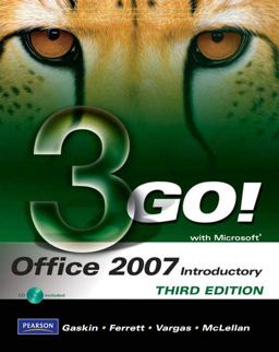 GO! with Microsoft Office 2007 Introductory
