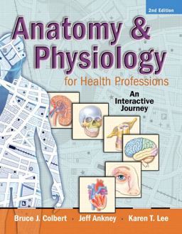 Anatomy and Physiology for Health Professions An Interactive Journey 2nd 9780135060773 Front Cover