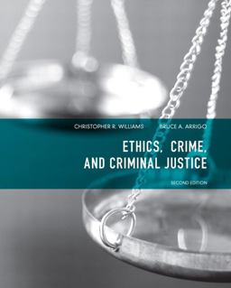 Ethics, Crime, and Criminal Justice 2nd 9780135071540 Front Cover
