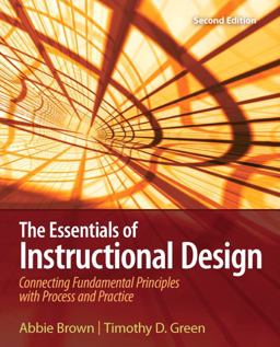 Essentials of Instructional Design Connecting Fundamental Principles with Process and Practice 2nd 9780135084229 Front Cover