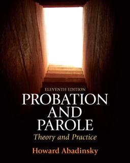 Probation and Parole Theory and Practice 11th 9780135112472 Front Cover