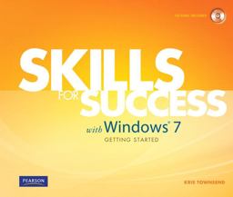 Skills for Success with Windows 7 Getting Started