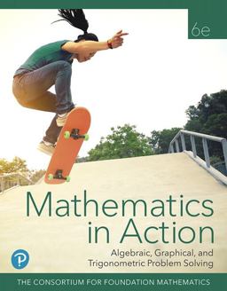 Mathematics in Action: Algebraic, Graphical, and Trigonometric Problem Solving  9780135115619 Front Cover