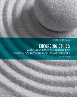 Enforcing Ethics A Scenario-Based Workbook for Police and Corrections Recruits and Officers 4th 9780135120910 Front Cover