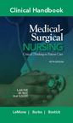 Clinical Handbook for Medical-Surgical Nursing Critical Thinking in Patient Care 5th 9780135125151 Front Cover