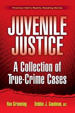 Juvenile Justice A Collection of True-Crime Cases  9780135127827 Front Cover