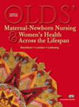 Olds' Maternal-Newborn Nursing and Women's Health Across the Lifespan Value Package (includes Workbook for Olds' Maternal-Newborn Nursing and Women's Health Across the Lifespan) 8th 9780135143810 Front Cover