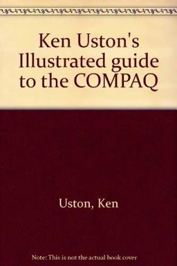 Ken Uston's Illustrated Guide to the COMPAQ