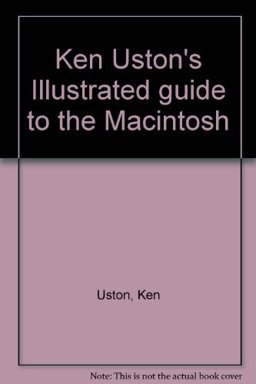 Ken Uston's Illustrated Guide to the Macintosh