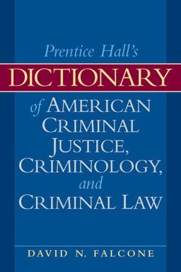 Dictionary of American Criminal Justice, Criminology and Law 2nd 9780135154021 Front Cover