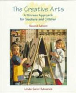 Creative Arts A Process Approach for Teachers and Children 2nd 9780135193563 Front Cover