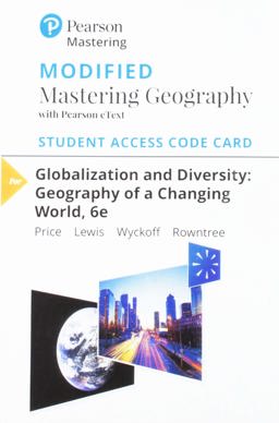 Modified Mastering Geography with Pearson EText -- Standalone Access Card -- for Globalization and Diversity Geography of a Changing World 6th 9780135198728 Front Cover