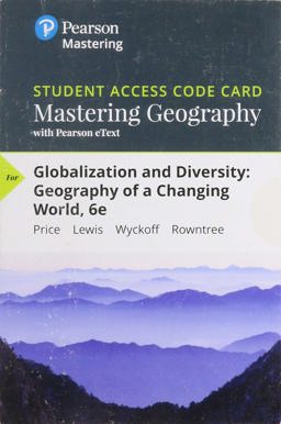 Mastering Geography with Pearson EText -- Standalone Access Card -- for Globalization and Diversity