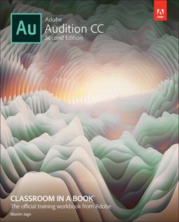 Adobe Audition CC Classroom in a Book 2nd 9780135228326 Front Cover