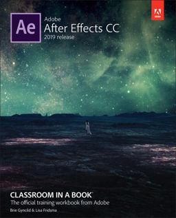Adobe after Effects CC Classroom in a Book (2019 Release) 1st 9780135298640 Front Cover