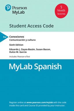 MyLab Spanish with Pearson etext for Conexiones Comunicaciï¿½n y cultura -- Access Card (Single Semester) 6th 9780135304846 Front Cover