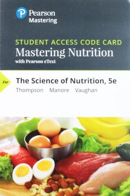 Mastering Nutrition with Pearson EText -- Standalone Access Card -- for the Science of Nutrition 5th 9780135308462 Front Cover