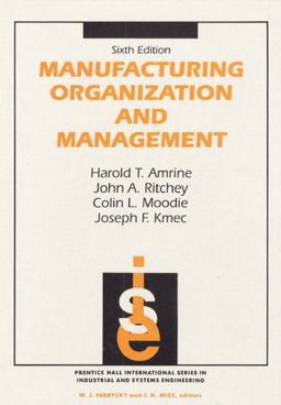 Manufacturing Organization and Management 6th 9780135548585 Front Cover
