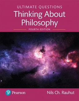 Ultimate Questions Thinking about Philosophy [RENTAL EDITION] 4th 9780135607886 Front Cover