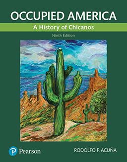 OCCUPIED AMERICA:HISTORY OF CHICANOS 9th 9780135719565 Front Cover