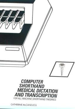 Computer Shorthand Medical Dictation and Transcription