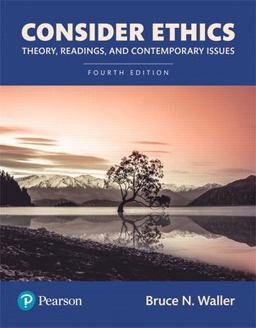 Consider Ethics Theory, Readings, and Contemporary Issues [RENTAL EDITION] 4th 9780135749333 Front Cover