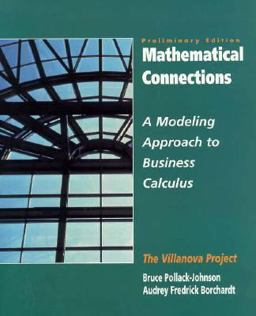 Mathematical Connections A Modeling Approach to Business Calculus 1st 9780135763988 Front Cover
