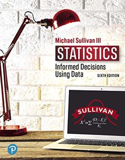 Statistics Informed Decisions Using Data [RENTAL EDITION] 6th 2020 9780135780183 Front Cover