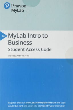 2019 Mylab Intro to Business with Pearson EText-- Access Card-- for Business in Action