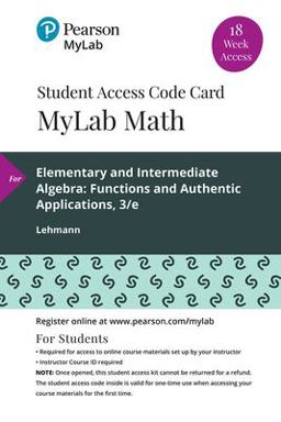 MyLab Math with Pearson EText -- 18 Week Standalone Access Card -- for Elementary and Intermediate Algebra Functions and Authentic Applications 3rd 9780135901762 Front Cover