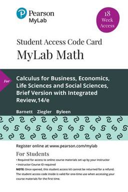 MyLab Math with Pearson EText -- 18 Week Standalone Access Card -- for Calculus for Business, Economics, Life Sciences and Social Sciences, Brief Version with Integrated Review
