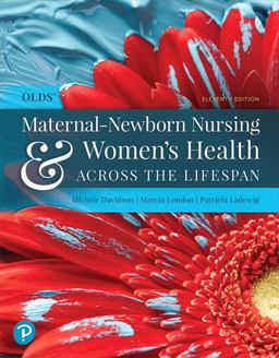 Olds' Maternal-Newborn Nursing and Women's Health Across the Lifespan Plus Mylab Nursing with Pearson EText -- Access Card Package