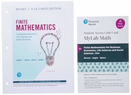 Finite Mathematics for Business, Economics, Life Sciences and Social Sciences Loose Leaf Edition Plus Mylab Math with Pearson EText - 18-Week Access Card Package