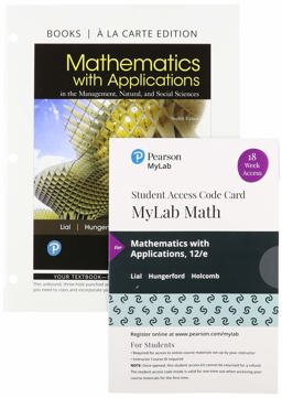 Mathematics with Applications, Loose-Leaf Edition Plus Mylab Math with Pearson EText -- 18-Week Access Card Package 12th 9780135998304 Front Cover