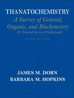 Thanatochemistry A Survey of General, Organic, and Biochemistry for Funeral Service Professionals 3rd 9780136026877 Front Cover