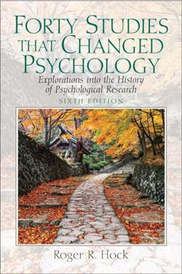 Forty Studies That Changed Psychology Explorations into the History of Psychological Research 6th 9780136035992 Front Cover