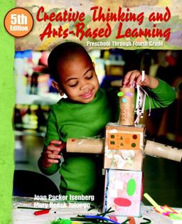 Creative Thinking and Arts-Based Learning Preschool Through Fourth Grade 5th 9780136039785 Front Cover
